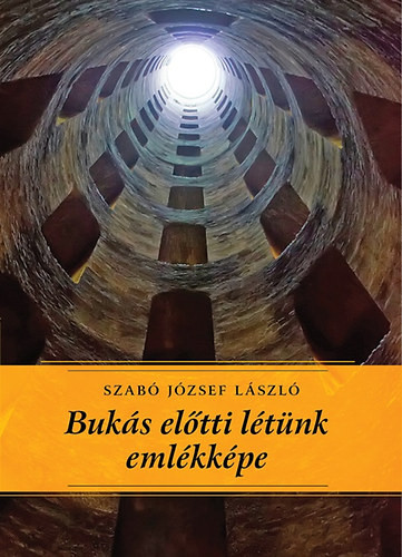 Szabó József: A bukás előtti létünk emlékképe