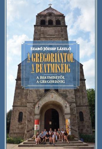 Szabó József: A gregoriántól a beatmiséig