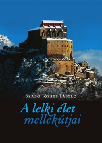 Szabó József: A lelki élet mellékútjai