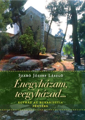 Szabó József: Énegyházam, teegyházad…