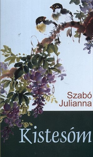 Szabó Julianna: Kistesóm