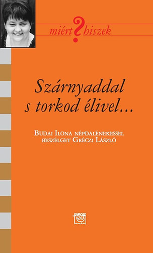 Szárnyaddal s torkod élivel... - Budai Ilona 