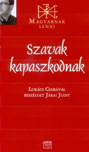 Szavak kapaszkodnak - Lukács Csaba 