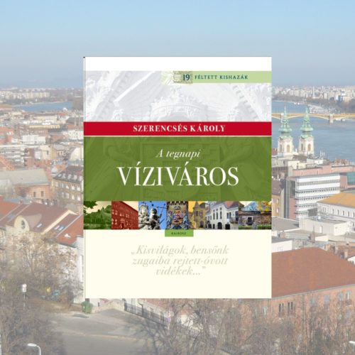 Szerencsés Károly: A tegnapi Víziváros