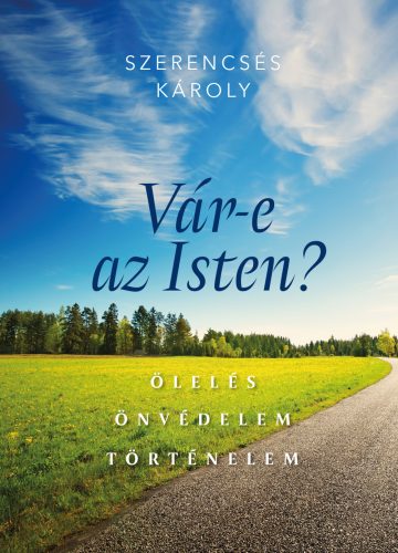 Szerencsés Károly: Vár-e az Isten?