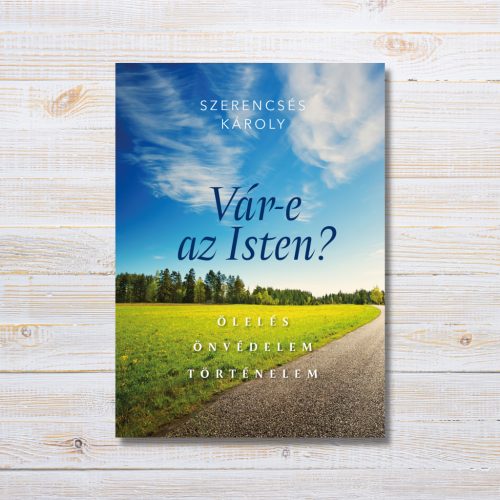 Szerencsés Károly: Vár-e az Isten?