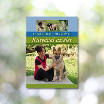 Szinák-Tóth: Kutyával az élet
