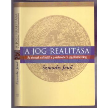 Szmodis Jenő: A jog realitása 