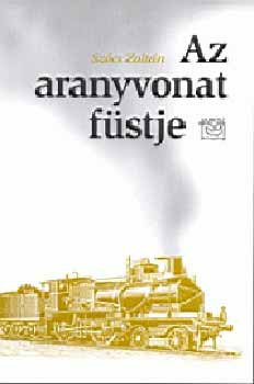 Szőcs: Az aranyvonat füstje