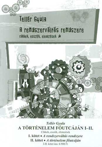 Tellér Gyula: A történelem főutcáján I-II.