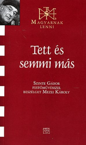 Tett és semmi más - Szinte Gábor