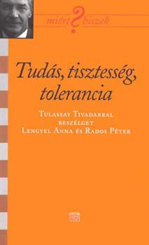 Tudás, tisztesség, tolerancia - Tulassay Tivadar