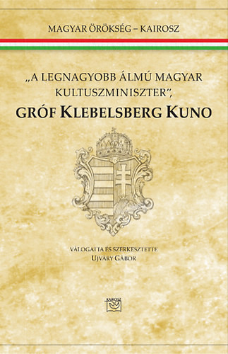Ujváry Gábor: Gróf Klebelsberg Kuno