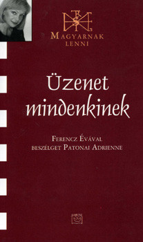 Üzenet mindenkinek - Ferencz Éva 