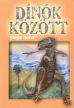Varga Ilona: Dínók között