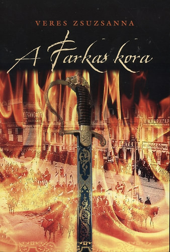 Veress Zsuzsanna: A farkas kora 