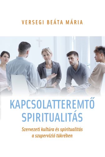 Versegi Beáta Mária: Kapcsolatteremtő spiritualitás