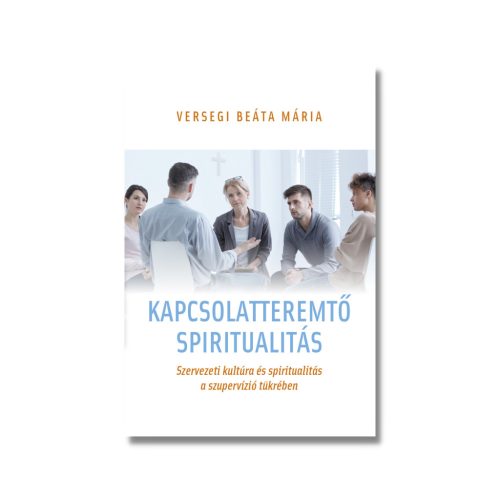 Versegi Beáta Mária: Kapcsolatteremtő spiritualitás