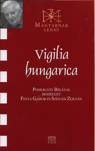Vigilia hungarica - Pomogáts Béla 