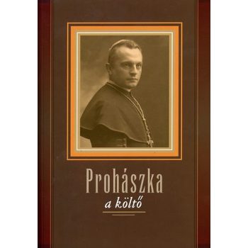 W. Balassa Zsuzsa: Prohászka, a költő
