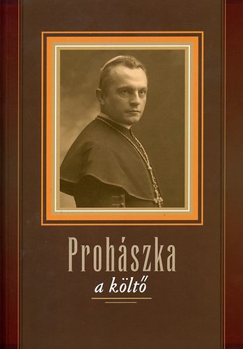W. Balassa Zsuzsa: Prohászka, a költő
