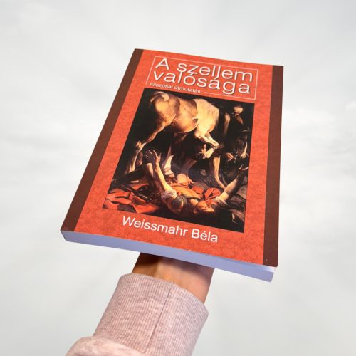 Weissmahr Béla: A szellem valósága