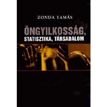 Zonda Tamás: Öngyilkosság, statisztika, társadalom