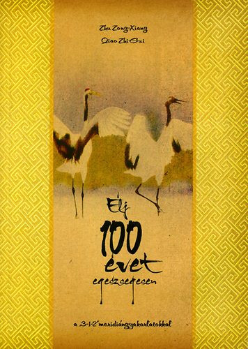 Zong-Xiang Zhu és Zhi-Gui Qiao: Élj száz évet