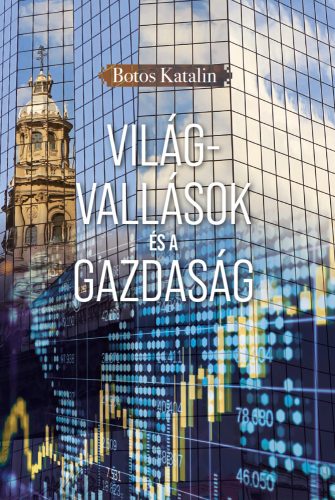 Botos Katalin: Világvallások és a gazdaság