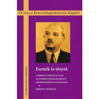   Eszmék és tények. 75 éves a Kereszténydemokrata Néppárt