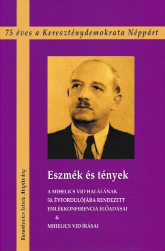 Eszmék és tények. 75 éves a Kereszténydemokrata Néppárt