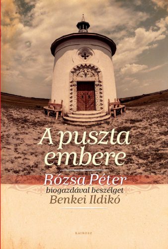 Benkei Ildikó: A puszta embere