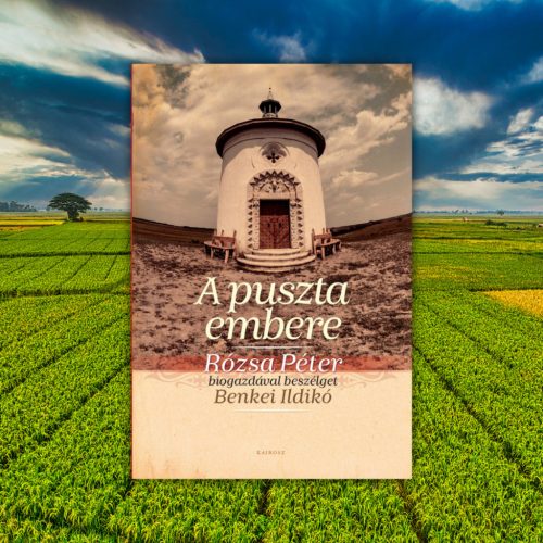 Benkei Ildikó: A puszta embere
