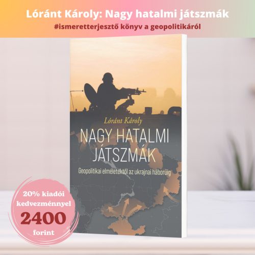 Lóránt Károly: Nagy hatalmi játszmák