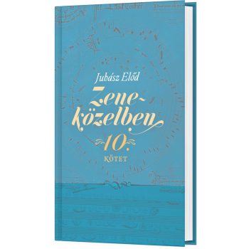 Juhász Előd: Zeneközelben 10.