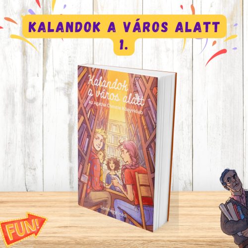 Lomhegyi Hédi: Az Agatha Christie Könyvklub (Kalandok a város alatt 1.)