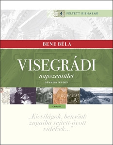 Bene Béla: Visegrádi napszentület