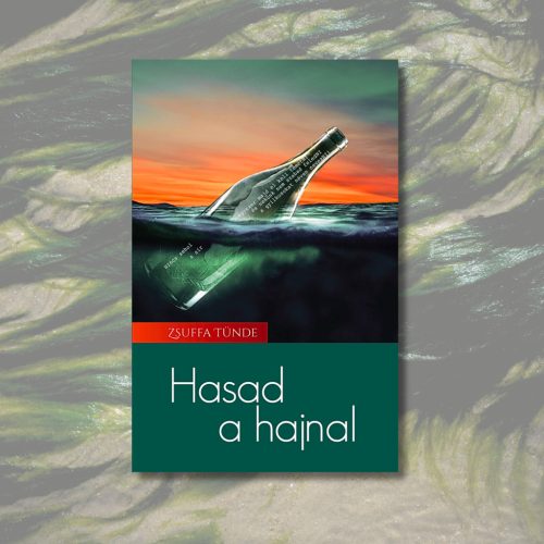 Zsuffa Tünde: Hasad a hajnal
