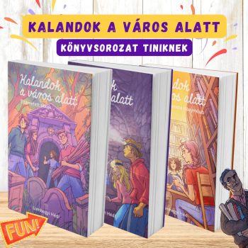   Kalandok a város alatt - ifjúságiregény-sorozat (3 rész)