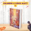 Kalandok a város alatt - ifjúságiregény-sorozat (3 rész)