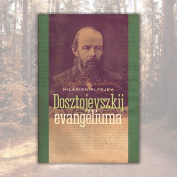 Hilarion Alfejev: Dosztojevszkij evangélima
