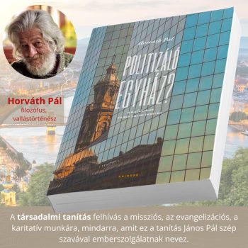 Horváth Pál: Politizáló egyház?