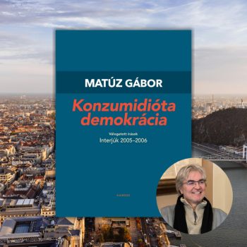 Matúz Gábor: Konzumidióta demokrácia