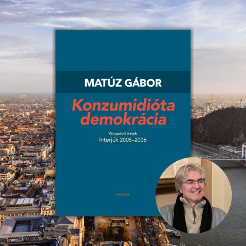 Matúz Gábor: Konzumidióta demokrácia