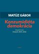 Matúz Gábor: Konzumidióta demokrácia