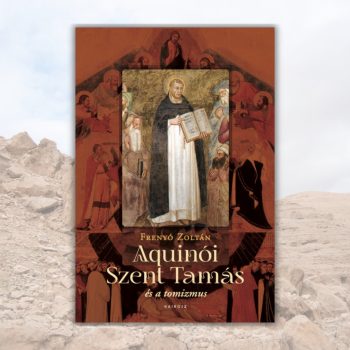 Frenyó Zoltán: Aquinói Szent Tamás és a tomizmus