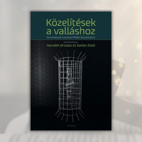 Közelítések a valláshoz – Tanulmányok Vassányi Miklós köszöntésére