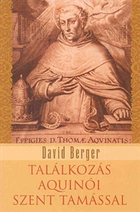 Berger: Találkozás Aquinói Szent Tamással