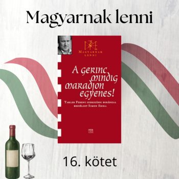   A gerinc mindig maradjon egyenes - Takler Ferenc (Magyarnak lenni 16.)