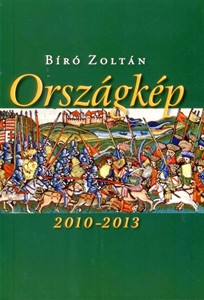 Bíró Zoltán: Országkép 2010–2013
